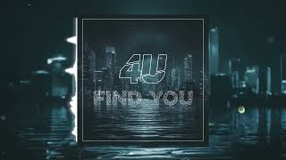 4U - Find You (OUT NOW!)