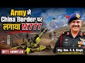 Army ने China Border पर लगाया M777 Howitzer | India’s Big Warning to China | Maj Gen S K Singh Sir