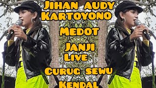 Jihan audy sera live curug sewu kendal-kartoyono medot janji