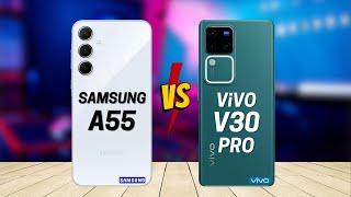 Samsung A55 vs Vivo V30 Pro