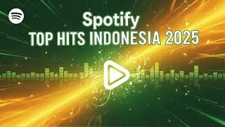 KUMPULAN LAGU HITS SPOTIFY TIKTOK VIRAL 2025 - LAGU INDONESIA TERBAIK