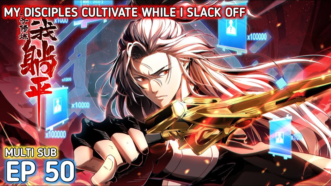My Disciples Cultivate While I Slack Off Ep 50 Multi Sub 1080p