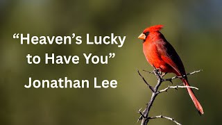 Heaven's Lucky to Have You | Jonathan Lee