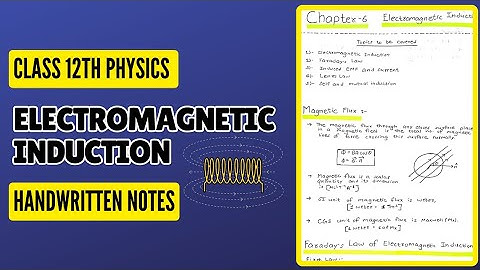 Electromagnetic Induction - Notes PDF || Class 12th Physics Chapter 6 Handwritten Notes