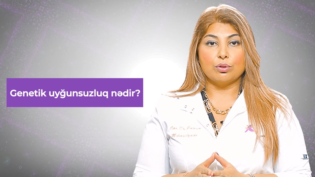 Genetik uyğunsuzluq nədir? #cerrahginekoloq