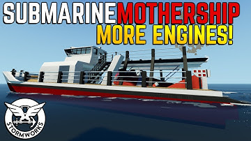 ADDING Two More ENGINES! - Submarine Mothership - Stormworks Gameplay - Part 10