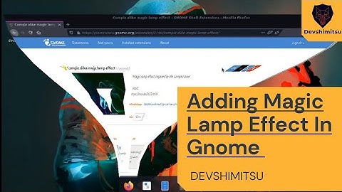 Adding Magic Lamp Effect In Gnome |DEVSHIMITSU