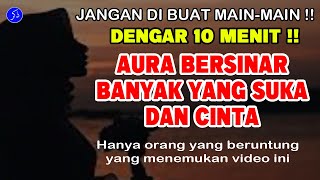 Dengar 10 Menit Aura Langsung Bersinar Banyak Yang Suka dan Cinta RUQYAH PEMBUKA AURA WAJAH !!