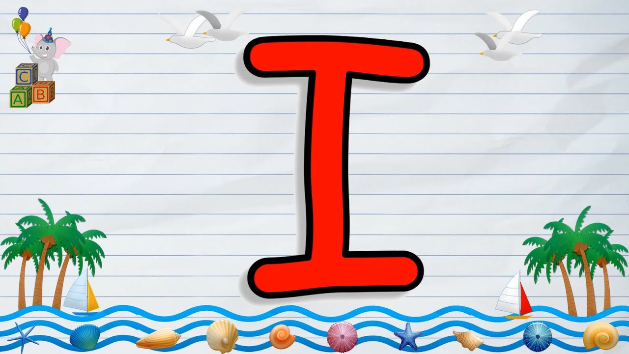 حرف I | تعليم صوت حرف I | كلمات تبدأ بحرف I | طريقة كتابة حرف I - YouTube