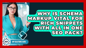 Why Is Schema Markup Vital For Rich Snippets With All In One SEO Pack? - WP Solutions Guru