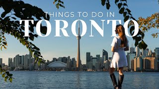 Unmissable Toronto: Top Things to See, Do, and Eat