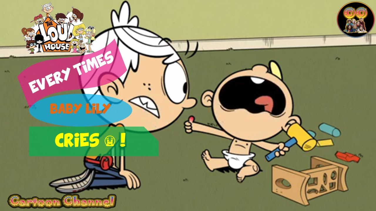 The Loud House # Every Time Baby Lily Cries 😠!