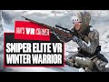 Sniper Elite VR: Winter Warrior Gameplay Preview - WORTH SETTING YOUR SIGHTS ON? - Ian&#39;s VR Corner