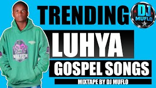 Trending Luhya Gospel Songs Mix 2026 – DJ Muflo Latest Luhya Gospel Mix