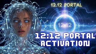 12:12 Portal Activation🔥Soul Alignment Timeline Shifts Divine Union Energy | Light Code Transmission