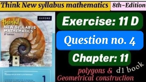 Exercise 11D , Question# 4 || D1 || 8th edition || think new syllabus || polygons || o levels maths