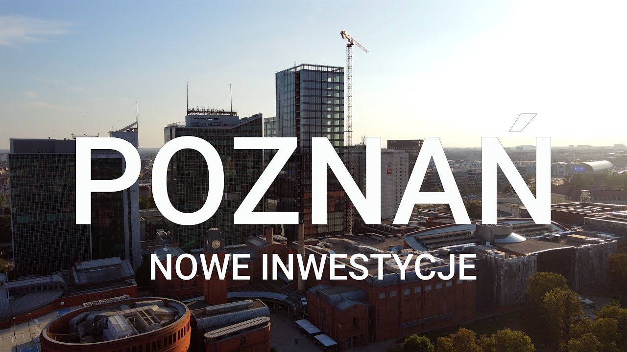 Najciekawsze inwestycje w Poznaniu II