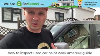 how to inspect used car paint work amateur guide