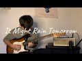 It might rain tomorrow  chill chord melody guitar  original