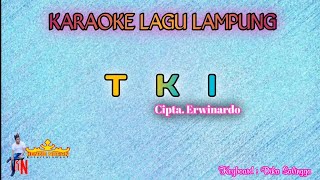 KARAOKE - TKI || Lisma Afrida Cipta. Erwinardo || Lagu Lampung No Vocal