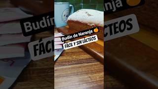 Budín de Naranja, Receta fácil y Sin Lácteos #saboressinlactosa #sinlactosa #recetas  #postre