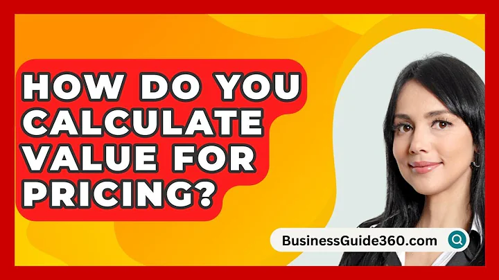 How Do You Calculate Value For Pricing? - BusinessGuide360.com