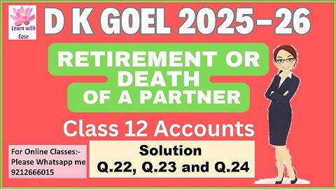 Q22, Q23 and Q24 Retirement or Death of Partner| DK Goel 2025-26| Class 12| Accounts@learnwithease