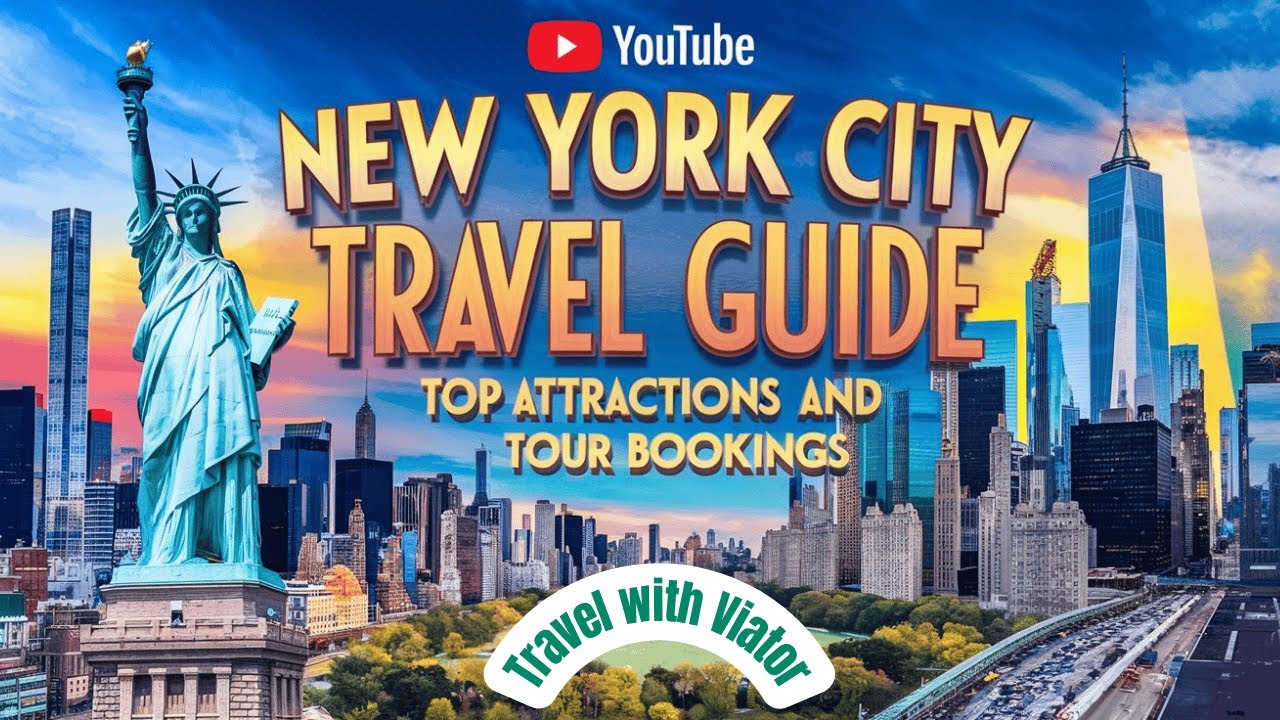 NEW YORK CITY TRAVEL GUIDE 2024: Top Attractions and Tour Bookings