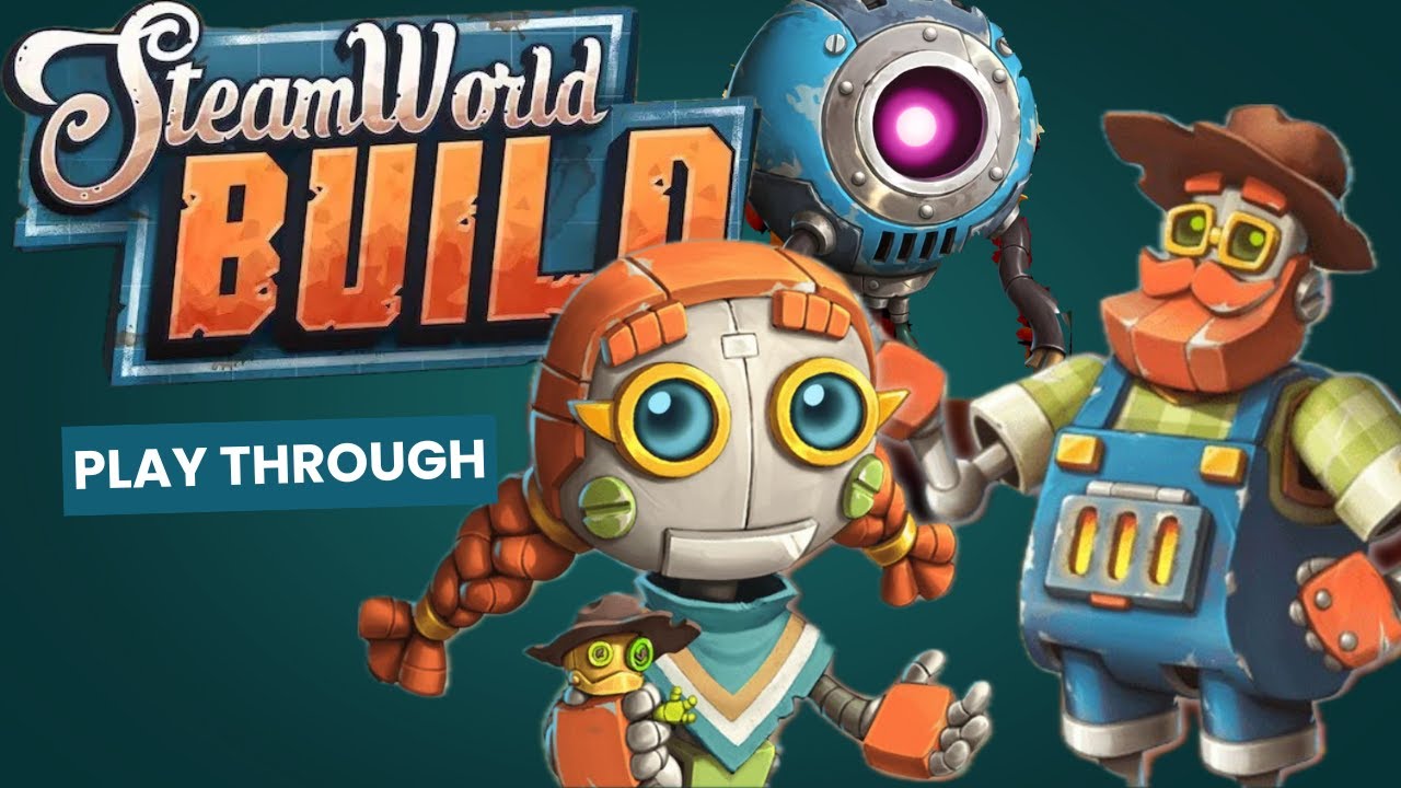 Steam World Build Gameplay: Part Four