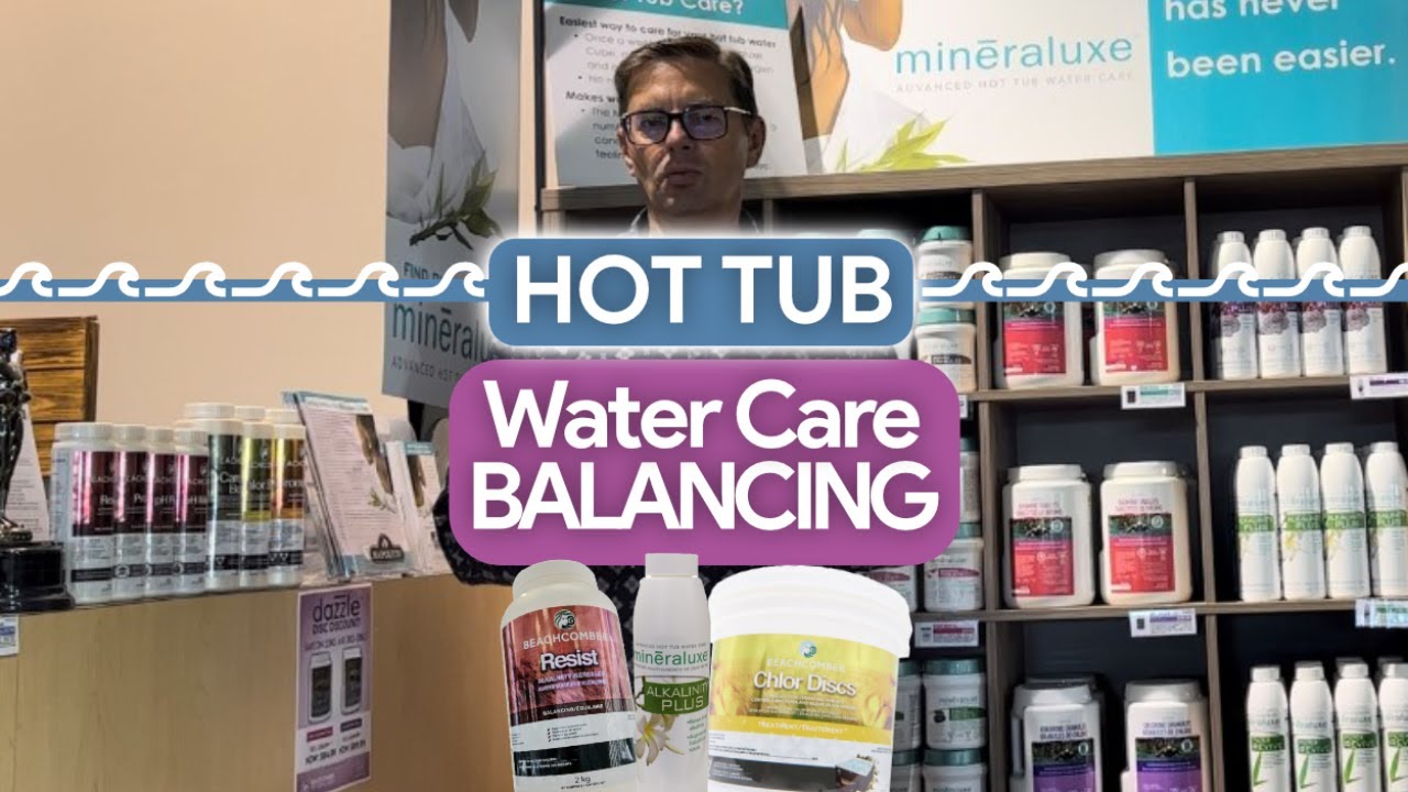 The Quick and Easy Guide to Balancing Your Hot Tub Water Care Levels