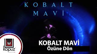 KOBALT MAVİ – Özüne Dön (Official Audio) | Ruhuna Dokunan Pop | 2026