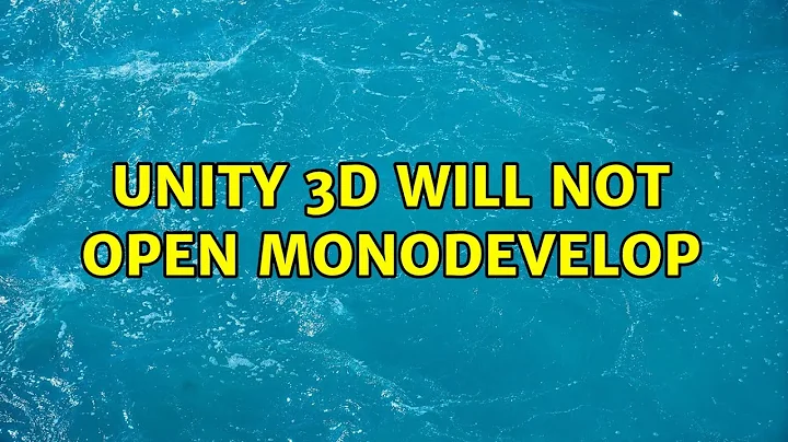 Unity 3D will not open MonoDevelop (2 Solutions!!)