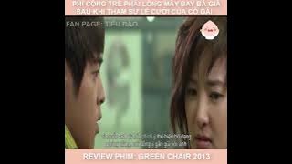 Review Phim : Green Chair 2013