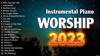 Best Instrumental Piano Collection 2023  Christian Worship  Of All Time 2023 Playlist