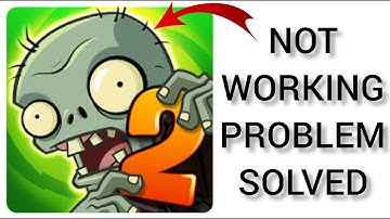 How To Solve Plants Vs Zombies 2 App Not Working (Not Open) Problem|| Rsha26 Solutions