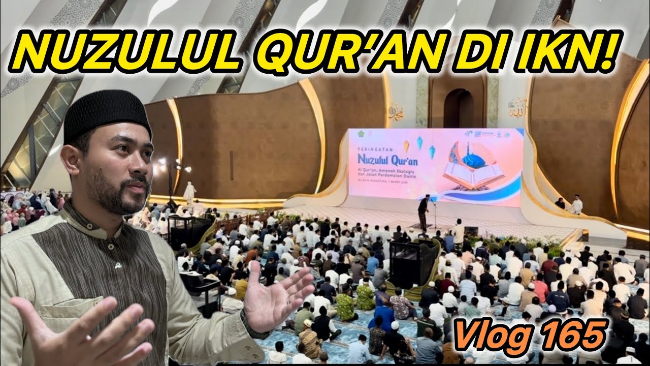 IKN VLOG‼️ Suasana Nuzulul Qur’an di Masjid Negara IKN, Penuh Haru