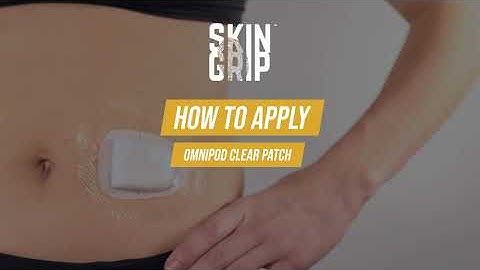 How to Apply Omnipod Clear Patch - Skin Grip