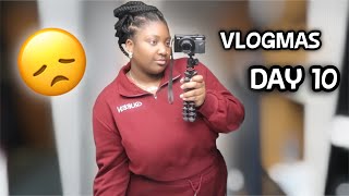 VLOGMAS DAY 10 | Today drained me…