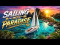 Sailing Into Paradise ⛵ Tropical Reggae Escape | Ocean & Island Vibes