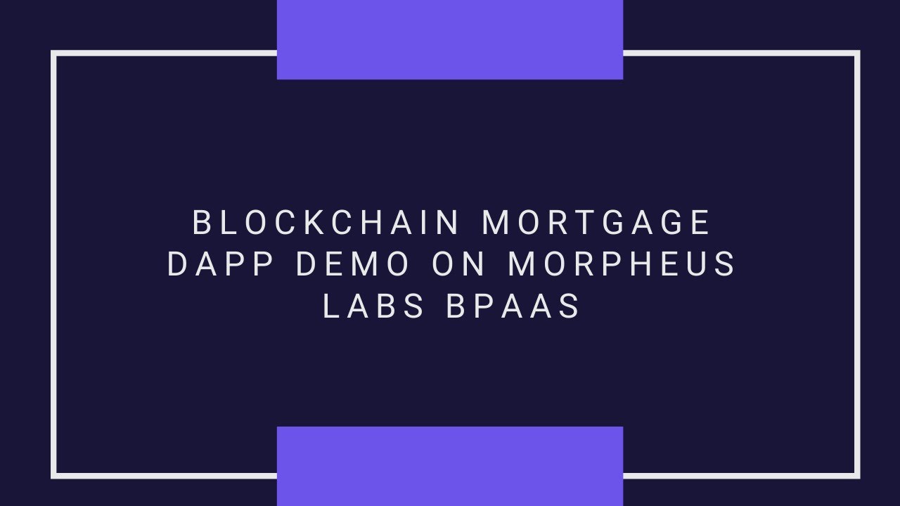 Blockchain Mortage Demo on ML BPaaS