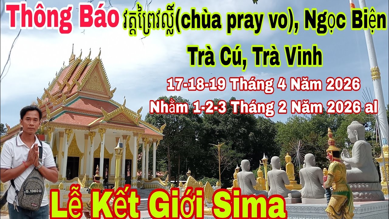 Thông Báo Ngày Lễ Kết Giới Sima - វត្តព្រៃវល្លិ៍(chùa pray vo), Ngọc Biện, Trà Cú, Trà Vinh