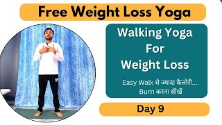 🔥 Day 9 - 30 Days Free Weight Loss Yoga | Walking Yoga for Fat Burn & Metabolism Boost 🚶‍♂️🧘‍♀️