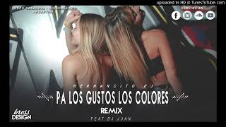 PA LOS GUSTOS LOS COLORES │REMIX│ ❌  HERNANCITO DJ FEAT JUAN