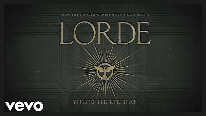 Lorde - Yellow Flicker Beat (From The Hunger Games: Mockingjay Part 1) (Audio)