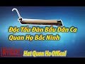 Độc Tấu Đàn Bầu Dân Ca Quan Họ Bắc Ninh Đặc Sắc Nhất