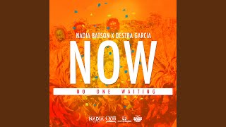 N.O.W. (No One Waiting) - Destra Garcia & Nadia Batson