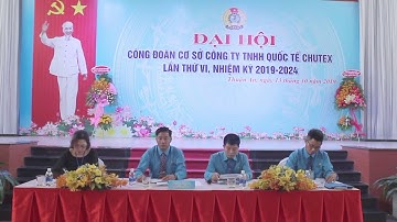 Công nhân Công ty TNHH Quốc tế Chutex gửi gắm tâm tư đến Đại hội CĐCS