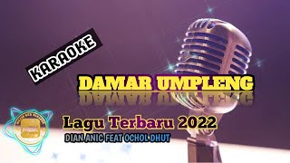 KARAOKE DAMAR UMPLENG - DIAN ANIC FEAT OCHOL DUT