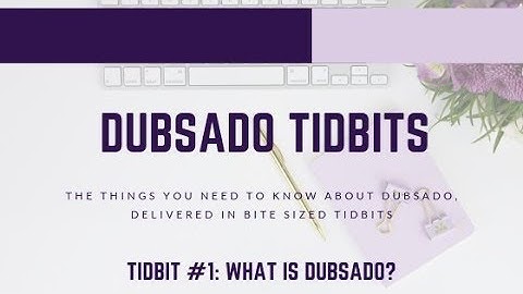 Dubasdo Tidbit #1: What is Dubsado?