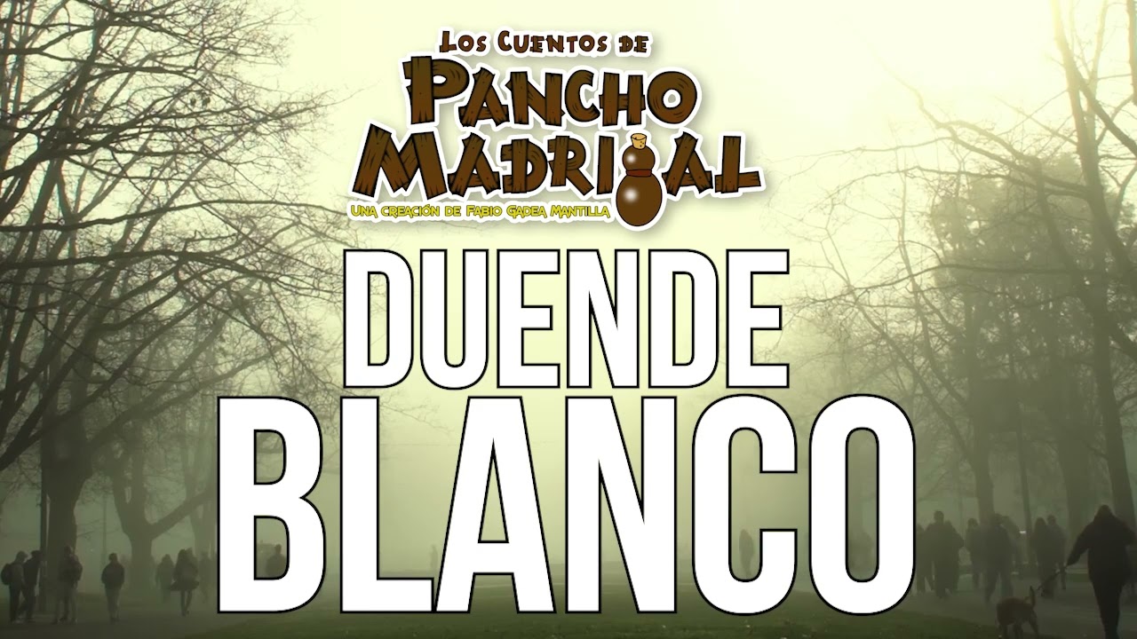 Cuentos de Pancho Madrigal -  Duende Blanco  - La Virgen de la Luz